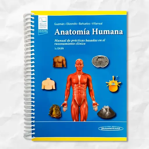 Anatomía Humana. Manual de Prácticas Basadas en el Razonamiento Clínico. Guzmán-Elizondo. Médica Panamericana