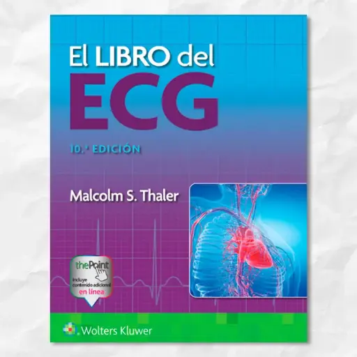 El libro del ECG. Malcolm S. Thaler. Wolters Kluwer